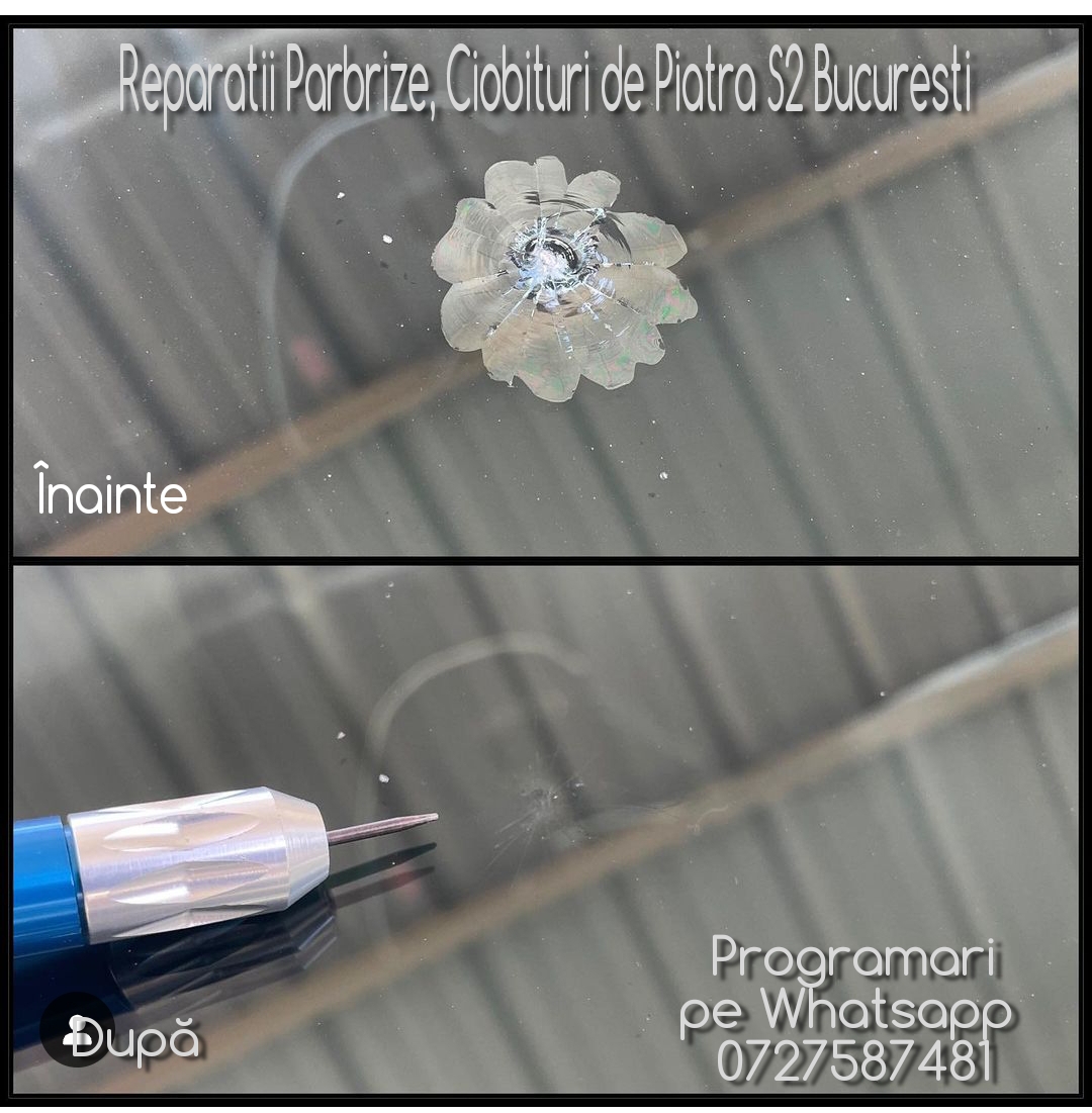Reparatii Parbrize Ciobituri de Piatra București