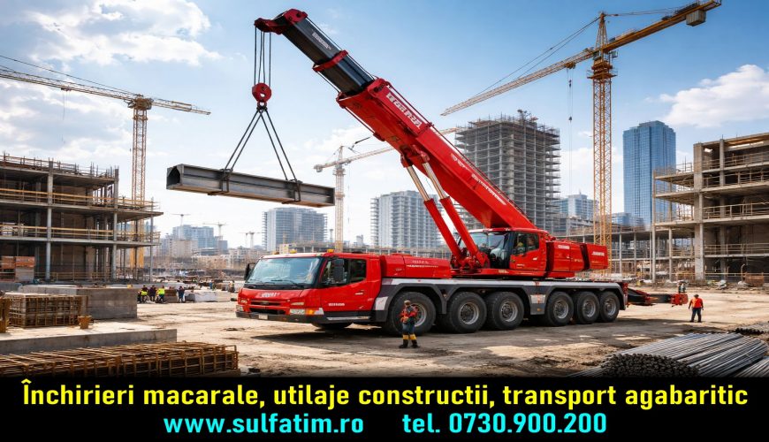 Închirieri macarale, utilaje și transport Agabaritic