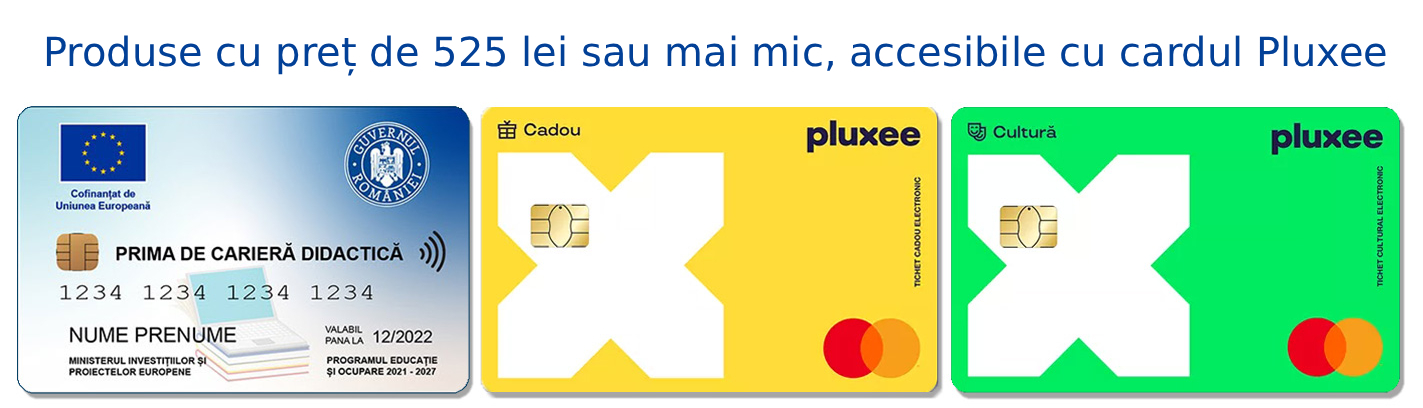 Produse cu pret de cel mult 525 lei cu card Pluxee